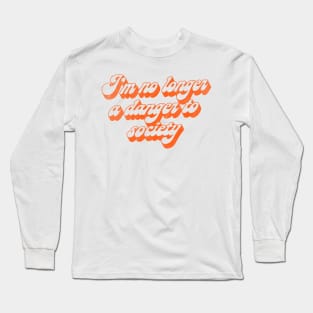 I'm No Longer A Danger To Society Long Sleeve T-Shirt